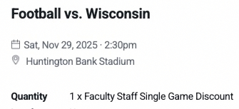 Football vs. Wisconsin

Sat, Nov 29, 2025 · 2:30pm
Huntington Bank Stadium

Quantity 1 x Faculty Staff Single Game Discount