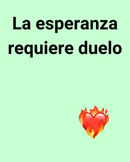 La esperanza requiere duelo