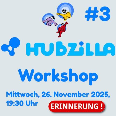 Grafik zum Hubzilla Workshop Mittwoch 26.11.2025 19:30 Uhr
Erinnerung!