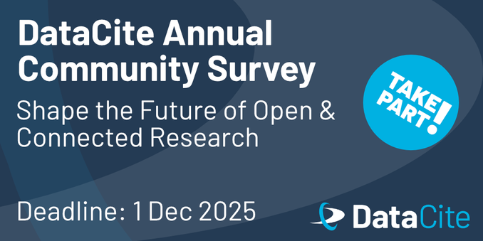 Graphic promoting the DataCite Annual Community Survey, encouraging participation to shape the future of open and connected research. Includes a deadline of December 1, 2025.