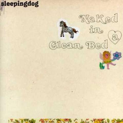 Naked In A Clean Bed by Sleepingdog, released on Muze in 2006.