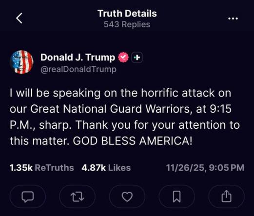 screenshot of trump post 11/26/25 - Speaking on the attack on the National Guard warriors