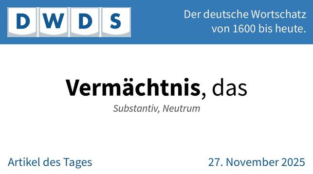 Vermächtnis, das | Substantiv, Neutrum