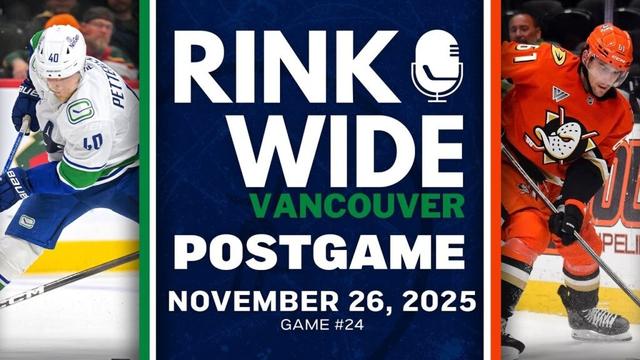 RINK WIDE POST-GAME: Vancouver Canucks at Anaheim Ducks | Game #24 - Nov. 26, 2025