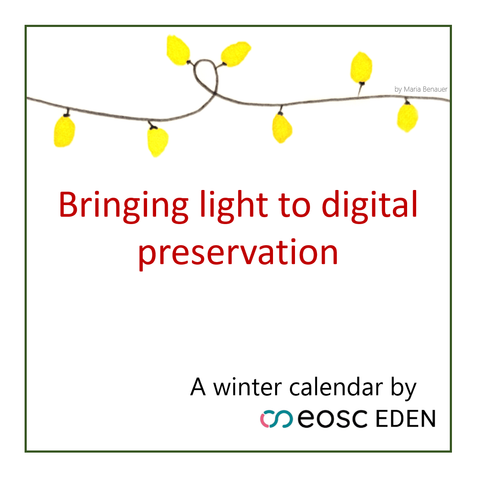 String with lights drawn on top. By Maria Benauer. In center and red print "Bringing light to digital preservation". On the lower right hand corner "A winter calendar by eosc EDEN"