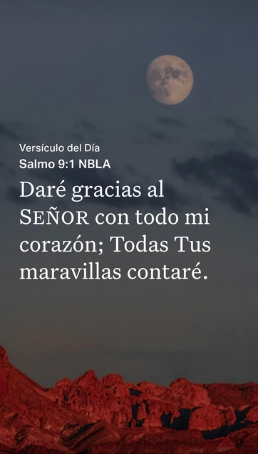 Texto bíblico sobre una fotografía de la luna sobre unas colinas desérticas y rocosas al amanecer o al atardecer.

Salmo 9 1 (Nueva Biblia de las Américas):
Daré gracias al Señor con todo mi corazón; Todas Tus maravillas contaré.