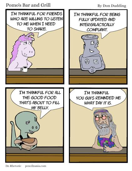 Beans the Unicorn says I'm thankful for friends who are willing to listen to me when I need to share. Zeno the Robot says I'm thankful for being fully updated and intergalactically compliant. Petro the Dinosaur holds his hat in his hands and says I'm thankful for all the good food that's about to fill my belly. Gravystains the Aging Hippie says I'm thankful you guys reminded me what day it is.