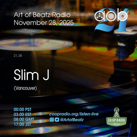 Electronic flyer for
Art of Beatz Radio
November 28, 2025 featuring
Slim J (Vancouver)