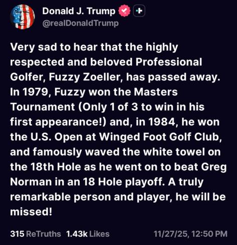 screenshot of trump post 11/27/25 - Honoring professional golfer, Fuzzy Zoeller