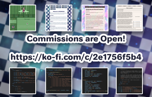 A banner showing many screenshots of the websites that DOOMVEGA has made, along with their code. It reads, "Commissions are Open!" and features a link to a Ko-Fi commission.