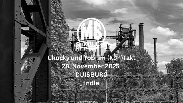 Ein Bild von alten, zugewachsenen Industrie-Anlagen in Duisburg, darüber der Text: 
MetzgerButcher
Chucky und Tobi im (Kon)Takt
28. November 2025
Duisburg, Indie