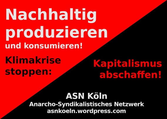 rot-schwarzes SharePic: Nachhaltig produzieren und konsumieren! Klimakrise stoppen: Kapitalusmus abschaffen! (ASN Köln)"