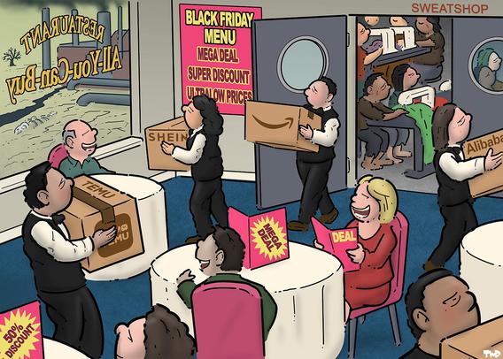 Cartoon showing a restaurant with eager, expectant customers. Instead of dishes, waiters are carrying cardboard boxes labeled with Amazon, Temu, Alibaba and Shein logos. The waiters are coming out of a door labeled 'sweatshop'; through the open door, we see workers slaving away behind sowing machines. Through the restaurant window, we see a desolate landscape with factories. A menu on the wall reads: 'Black Friday menu: media deal, super discount, ultra-low prices'.