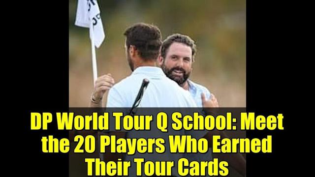 DP World Tour Q School: Meet the 20 Players Who Earned Their Tour Cards