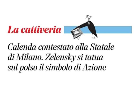 Calenda contestato alla Statale di Milano.
Zelensky di tatua sul polso il simbolo di Azione.