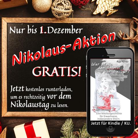 Von Weihnachts-Dekoration umgebene Kreidetafel, auf der steht: Nikolaus-Aktion: Nur bis 1. Dezember gratis! Jetzt kostenlos runterladen, um es rechtzeitig vor dem Nikolaustag zu lesen. 

Im Vordergrund ein Reader mit dem Buchcover, Motiv gezeichneter, kaputter Nikolausstiefel aus dem Buchstaben rauchen,. Titel: Wer stellte den Stiefel vor die Tür. Nikolausgeschichte für Erwachsene, insbesondere Eltern. Jetzt für Kindle / KU.