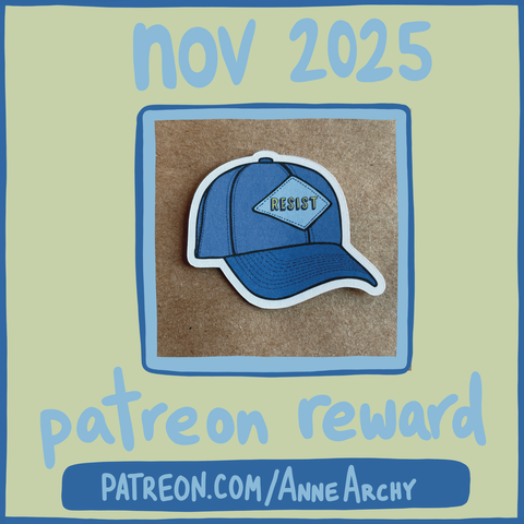promotional image for AnneArchy November 2025 Patreon, featuring a hand drawn original art sticker depicting a blue ballcap with a diamond shaped patch reading “resist”