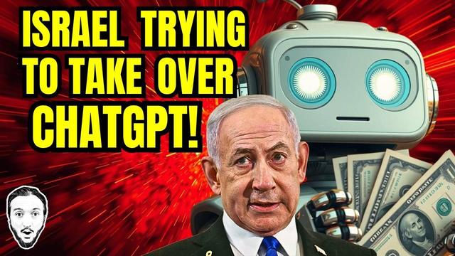 Israel trying to take over ChatGPT!
