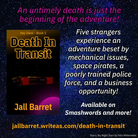 An untimely death is just the beginning of the adventure!
Five strangers experience an adventure beset by mechanical issues, space pirates, a poorly trained police force, and a business opportunity!
Available on Smashwords and more!
jallbarret.writeas.com/death-in-transit
Starry Sky Night Stars by Felix Mittermeier
The cover of the book is shown on the left side of the graphic. It features a space ship flying away from a fuchsia planet. The text on the cover is Vay Ideal - Book 1, Death In Transit, Jall Barret.