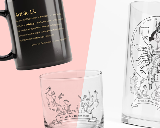 Three drinkware designs: A black mug with the text of Article 12 written on it in yellow. A pint glass with the defender of privacy design and a "privacy is a human right" banner below. A rocks glass with the "privacy is a human right" anti-surveillance banner design.