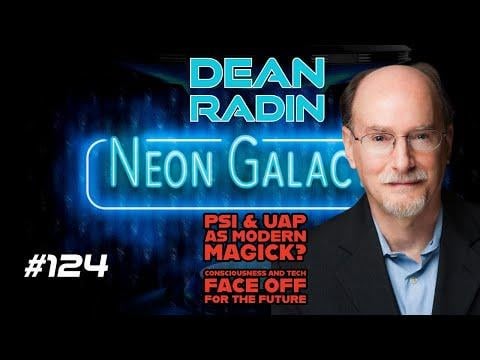 US government has active remote viewing program? --- Dean Radin -- Neon Galactic