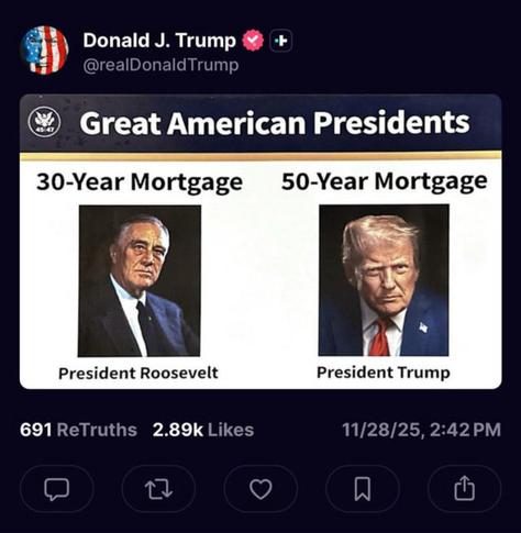 screenshot of trump post 11/28/25 - Great American Presidents & mortgages