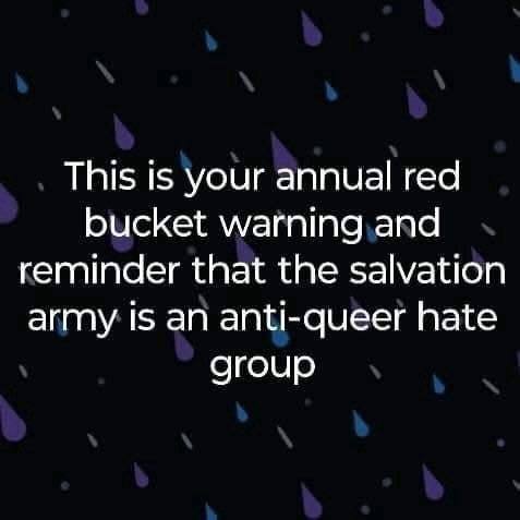 This is your annual red bucket warning and reminder that the Salvation Army is an anti-queer hate group