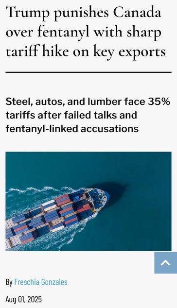 Trump punishes Canada
over fentanyl with sharp
tariff hike on key exports
Steel, autos, and lumber face 35%
tariffs after failed talks and
fentanyl-linked accusations
Aug 01, 2025