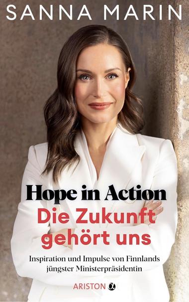 Bildbeschreibung (Deutsch)
Das Bild zeigt das Cover des Buches Hope in Action von Sanna Marin, Finnlands jüngster Minister-präsidentin. Marin erscheint in einem weißen, klar strukturierten Blazer - ein Symbol für Integrität, Transparenz und moderne Führung -, ihr Blick ist ruhig, analytisch und zukunftsgerichtet. Die kräftige rote Typografie „Die Zukunft gehört uns" wirkt im Schwingungsfeld wie ein aktiver Impuls gegen reaktionäre Kräfte und steht für eine Politik, die auf Kompetenz statt Angst setzt. Das gesamte Cover vermittelt jene Haltung, die in Schwellenzeiten essenziell ist: Mut zur Veränderung, intellektuelle Klarheit und die Bereitschaft, Verantwortung jenseits alter Hierarchien zu übernehmen.🖖