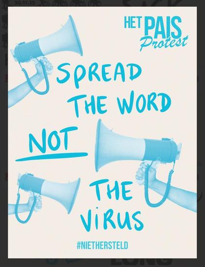 Poster: Witte ondergrond met lichtblauwe tekst en drie megafoons.
Teksten: "Het PAIS Protest", "Spread The Word Not The Virus", #NietHersteld