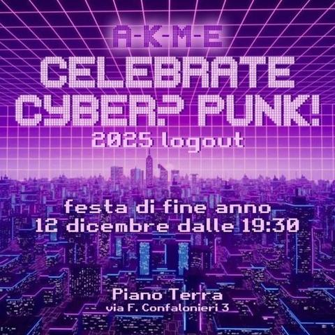 Celebrate cyber? punk! – A-K-M-E