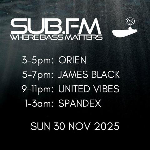The line-up for Sunday 30th November 2025

https://www.sub.fm

All listed shows are performed and streamed live!

3-5pm: ORIEN
5-7pm: James Black
9-11pm: United Vibes
1-3am: Spandex

#Dubstep #UKGarage #BassMusic #DnB #Grime #Dub #Reggae #House #Techno #Jungle #Juke #Bass #DrumandBass