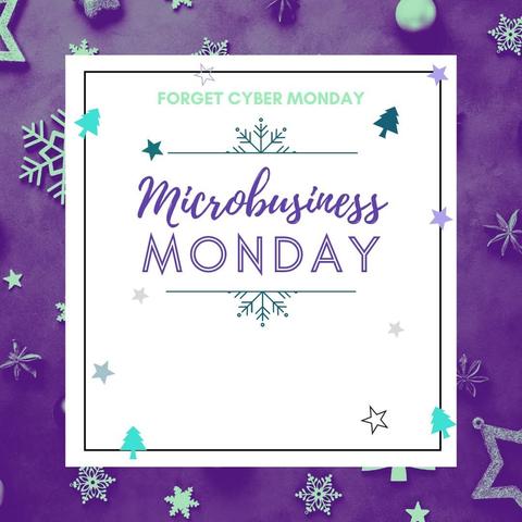 A cute, holiday-themed photo with the captions "Forget Cyber Monday" and "Microbusiness Monday". This one has a purple and mint background.