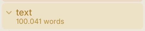 It is a screenshot of an Obsidian folder in yellow, named “text.” Beneath the title is printed the word count, which is 100.041 words. Yay!