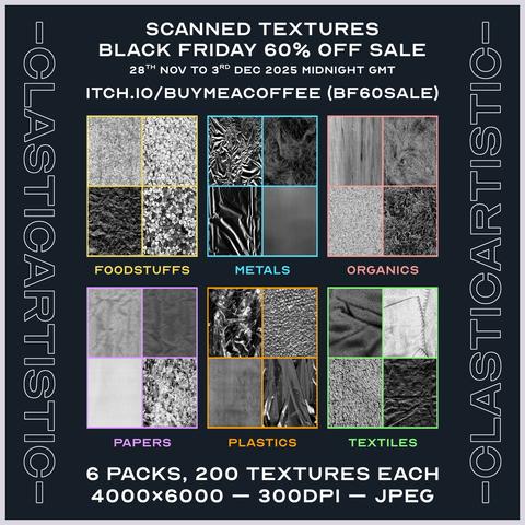Text: Scanned Textures Black Friday 60% off sale, 28th November to 3rd December 2025, 6 Packs, 200 textures each, 4000x6000 - 300DPI - JPEG.

Images - Foodstuffs, Metals, Organics, Papers, Plastics, Textiles