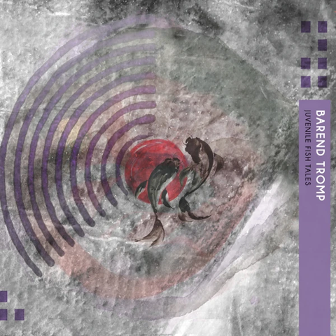 Barend Tromp — Juvenile Fish Tales cover art