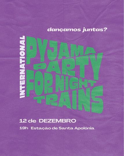 Poster "Interational Pyjama Party for Night Trains"
Santa Apolónia