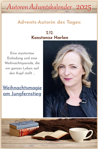 Advents-Autorin des Tages:

2.12.
Konstanze Harlan
(Portraitfoto)

Eine mysteriöse Einladung und eine Weihnachtsparade, die ein ganzes Leben auf den Kopf stellt …

Weihnachtsmagie am Jungfernstieg