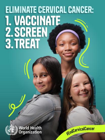 Three diverse women standing together promoting cervical cancer prevention steps: vaccinate, screen, and treat against a teal background.