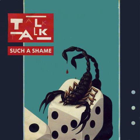 Talk Talk 
SUCH A SHAME🖖
