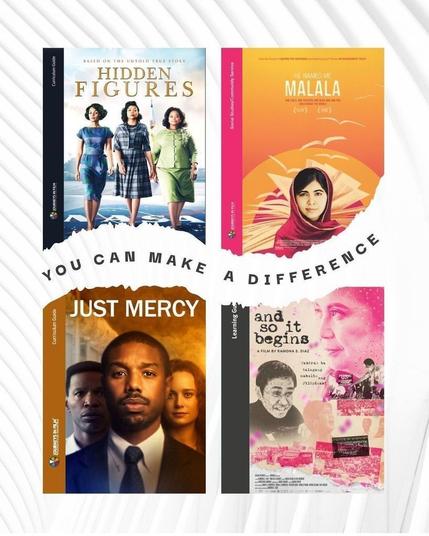 There is a collage of film teaching guides from Journeys in Film, for (clockwise, starting at top left) Hidden Figures, He Name Me Malala, And So It Begins, and Just Mercy.

In the middle of the collage, a winding ribbon of text says: "You Can Make A Difference."