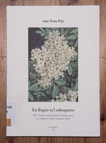 noveno premio internacional de novela curta en aragonés Chusé Coarasa 2011
colección a tuca 10
fotografía d'una mata de sabiquero con flors