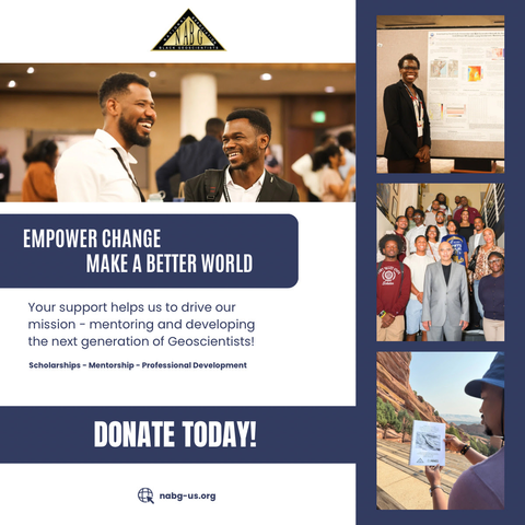 Picture of NABG members participating in conferences. Two men of color meeting, one woman of color in front of a scientific poster, a group of student members in a group photo, and a man looking at a geological formation. Empower Change Make a Better World.