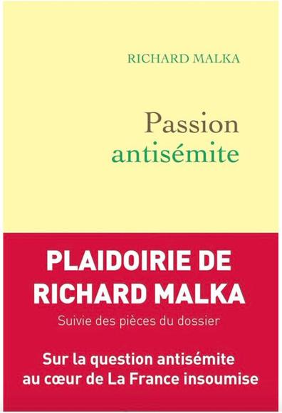 Couverture du livre "Passion antisémite" de Richard Malka. Chez Grasset.