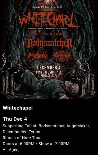A promotional graphic for Whitechapel’s "Rituals of Hate Tour" featuring a dark, artistic design. It lists the date (December 4), venue (Vinyl Music Hall, Pensacola, FL), and supporting acts: Bodysnatcher, AngelMaker, and Disembodied Tyrant.