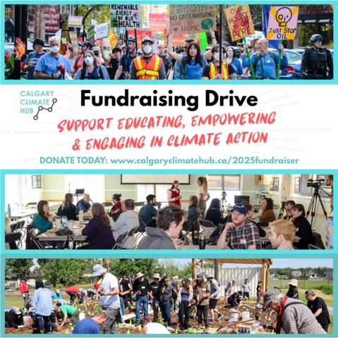 3 images of Hub advocacy events including a seniors flashmob, a biking event and a big rally at Calgary City Hall. Hub logo + content which reads "Fundraising Drive - EMPOWERING OUR COMMUNITY TO BUILD A BETTER FUTURE - donate today at www.calgaryclimatehub.ca/2025fundraiser