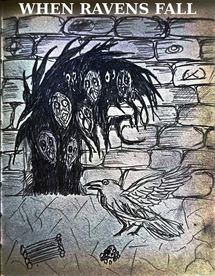line art of a stone wall and a large mass of shadow with tentacles and faces of crows as well as eyes.
a startled crow is sitting in front of it, before it flies.
there are bones lying on the floor.
text on top reads when ravens fall