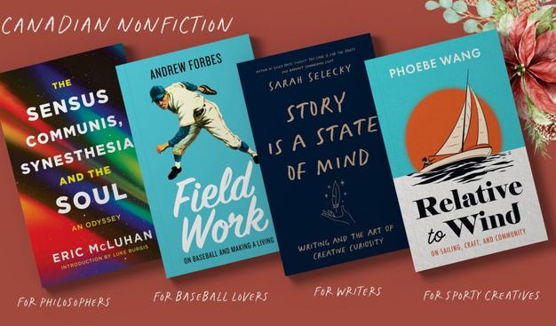 Four book covers against a rust brown background with poinsetta flowers at one end, labeled CANADIAN NONFICTION. The books are: Eric McLuhan's The Sensus Communis, Synesthesia, and the Soul (labeled FOR PHILOSOPHERS), Andrew Forbes' Field Work (labeled FOR BASEBALL LOVERS), Sarah Selecky's Story is a State of Mind (labeled FOR WRITERS), and Phoebe Wang's Relative to Wind (labeled FOR SPORTY CREATIVES).