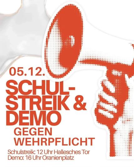 💥Announcement! Friday 05.12.2025💥

🔥✊🏾Day of action against compulsory military service!✊🏾🔥

Friday, 5 December 2025 | 12:00 noon | Hallesches Tor, 10969 Berlin
Arrival: Hallesches Tor underground station U1, U3, U6, bus 248, M41

🗺 Expected route:

• Hallesches Tor Brücke
• Wilhelmstraße
• Franz-Klühs-Straße
• Friedrichstraße
• Rudi-Dutschke-Straße
• Oranienstraße
• Oranienplatz

Friday, 05.12.2025 | 4:00 p.m. | Oranienplatz, 10999 Berlin

Arrival: U8, bus 248 Moritzplatz | M29 Oranienplatz | U1, U3, U8 Kottbusser Tor | Bus 140 Segitzdamm

🗺 Expected route:

• Oranienplatz
• Oranienstraße
• Adalbertstraße
• Kottbusser Tor
• Kottbusser Straße
• Kottbusser Brücke
• Kottbusser Damm
• Hermannplatz
• Karl-Marx-Straße
• Neukölln Town Hall forecourt

📣 Call to action: https://asanb.noblogs.org/?p=14500 - @il_berlin

#b0512 #GegenWehrpflicht

❌ You won't get us! We reject your wars and military masculinity.

👉 On 5 December at 4 p.m. at Oranienplatz, we will take to the streets with many others who do not want to die in your wars, who clearly oppose military masculinity and instead want queer trans feminism.

Your friend-or-foe logic and the creation of austerity incentives will not be enough to force us to go to war for capitalism.

✊ Whether young people, Gen Z, pro-Palestine, pacifists, people with compassion or those with class consciousness, we are already firmly opposed to conscription!