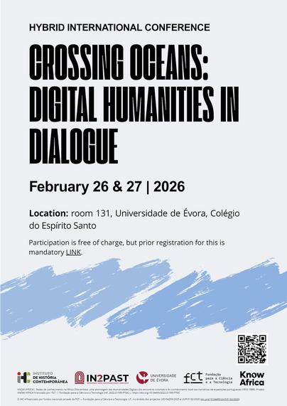 Poster for the hybrid international conference “Crossing Oceans: Digital Humanities in Dialogue”. 26 and 27 February 2026, Room 131, Espírito Santo College, University of Évora. Participation is free of charge, but prior registration is mandatory.